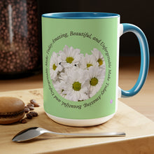 Load image into Gallery viewer, Make Today Amazing, Beautiful, and Unforgettable -Two-Tone Glossy Mugs, 15 & 11oz Available in 4 Colors~ ~ Inspirational Mug, Cup Daisies