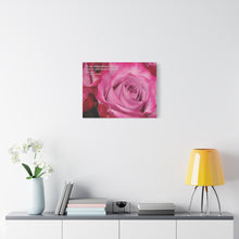 Load image into Gallery viewer, Chose The Beauty of the Positive- Be Thankful Thorn Bushes Have Pink Roses. Matte Canvas, Stretched, 1.25"
