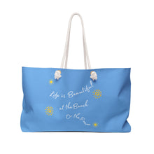 Load image into Gallery viewer, Life is Beautiful Weekender Tote - Bag, Great for Shopping, Church, art Supplies, Vacation, or a trip to town or the Beach.