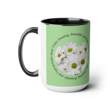 Load image into Gallery viewer, Make Today Amazing, Beautiful, and Unforgettable -Two-Tone Glossy Mugs, 15 & 11oz Available in 4 Colors~ ~ Inspirational Mug, Cup Daisies