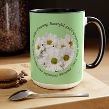 Load image into Gallery viewer, Make Today Amazing, Beautiful, and Unforgettable -Two-Tone Glossy Mugs, 15 & 11oz Available in 4 Colors~ ~ Inspirational Mug, Cup Daisies