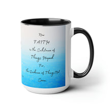 Load image into Gallery viewer, Faith is the substance of things hoped for, Hebrews 11:1, KJV, Two-Tone Glossy Mugs, 15oz ~ ~