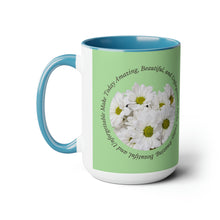 Load image into Gallery viewer, Make Today Amazing, Beautiful, and Unforgettable -Two-Tone Glossy Mugs, 15 & 11oz Available in 4 Colors~ ~ Inspirational Mug, Cup Daisies