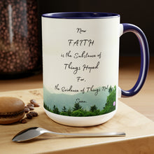 Load image into Gallery viewer, Faith is the things hoped for, Hebrews 11:1, KJV, Two-Tone Glossy Mugs, 15oz ~ ~