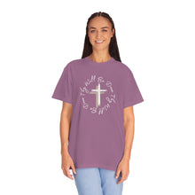 Load image into Gallery viewer, Thy Will Be Done Unisex Garment-Dyed T-shirt, Faith Shirt, Inspirational Shirt
