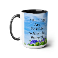 Load image into Gallery viewer, All Things Possible, I Believe, Help My Unbelief, Mark 9:23-24, Faith, Morning Glories, Two-Tone Glossy Mugs, 15oz ~ ~