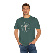 Load image into Gallery viewer, Thy Will Be Done Unisex Garment-Dyed T-shirt, Faith Shirt, Inspirational Shirt