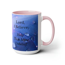 Load image into Gallery viewer, All Things Possible, I Believe, Help My Unbelief, Mark 9:23-24, Faith Two-Tone Glossy Mugs, 15oz ~ ~