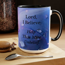 Load image into Gallery viewer, All Things Possible, I Believe, Help My Unbelief, Mark 9:23-24, Faith Two-Tone Glossy Mugs, 15oz ~ ~