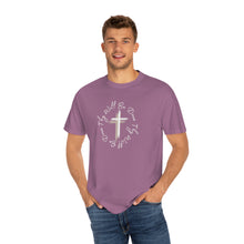 Load image into Gallery viewer, Thy Will Be Done Unisex Garment-Dyed T-shirt, Faith Shirt, Inspirational Shirt
