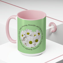 Load image into Gallery viewer, Make Today Amazing, Beautiful, and Unforgettable -Two-Tone Glossy Mugs, 15 & 11oz Available in 4 Colors~ ~ Inspirational Mug, Cup Daisies