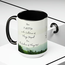 Load image into Gallery viewer, Faith is the things hoped for, Hebrews 11:1, KJV, Two-Tone Glossy Mugs, 15oz ~ ~