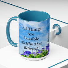 Load image into Gallery viewer, All Things Possible, I Believe, Help My Unbelief, Mark 9:23-24, Faith, Morning Glories, Two-Tone Glossy Mugs, 15oz ~ ~