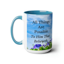 Load image into Gallery viewer, All Things Possible, I Believe, Help My Unbelief, Mark 9:23-24, Faith, Morning Glories, Two-Tone Glossy Mugs, 15oz ~ ~