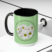 Load image into Gallery viewer, Make Today Amazing, Beautiful, and Unforgettable -Two-Tone Glossy Mugs, 15 & 11oz Available in 4 Colors~ ~ Inspirational Mug, Cup Daisies