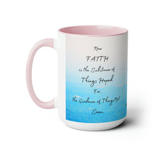 Load image into Gallery viewer, Faith is the substance of things hoped for, Hebrews 11:1, KJV, Two-Tone Glossy Mugs, 15oz ~ ~