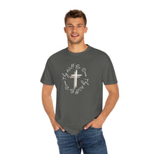 Load image into Gallery viewer, Thy Will Be Done Unisex Garment-Dyed T-shirt, Faith Shirt, Inspirational Shirt
