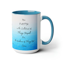 Load image into Gallery viewer, Faith is the substance of things hoped for, Hebrews 11:1, KJV, Two-Tone Glossy Mugs, 15oz ~ ~