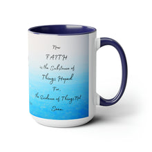 Load image into Gallery viewer, Faith is the substance of things hoped for, Hebrews 11:1, KJV, Two-Tone Glossy Mugs, 15oz ~ ~