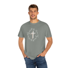 Load image into Gallery viewer, Thy Will Be Done Unisex Garment-Dyed T-shirt, Faith Shirt, Inspirational Shirt