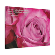 Load image into Gallery viewer, Chose The Beauty of the Positive- Be Thankful Thorn Bushes Have Pink Roses.   Matte Canvas, Stretched, 1.25&quot;
