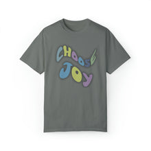 Load image into Gallery viewer, Choose Joy Shirt, Unisex Garment-Dyed T-shirt
