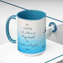 Load image into Gallery viewer, Faith is the substance of things hoped for, Hebrews 11:1, KJV,  Two-Tone Glossy Mugs, 15oz ~ ~
