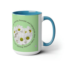 Load image into Gallery viewer, Make Today Amazing, Beautiful, and Unforgettable -Two-Tone Glossy Mugs, 15 &amp; 11oz Available in 4 Colors~ ~ Inspirational Mug, Cup Daisies
