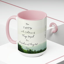 Load image into Gallery viewer, Faith is the things hoped for, Hebrews 11:1, KJV,  Two-Tone Glossy Mugs, 15oz ~ ~
