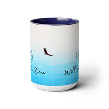 Load image into Gallery viewer, Thy Will Be Done, Two-Tone Glossy Mugs, 15oz ~ ~
