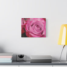 Load image into Gallery viewer, Chose The Beauty of the Positive- Be Thankful Thorn Bushes Have Pink Roses.   Matte Canvas, Stretched, 1.25&quot;
