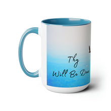 Load image into Gallery viewer, Thy Will Be Done, Two-Tone Glossy Mugs, 15oz ~ ~
