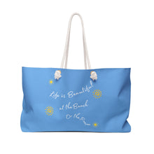 Load image into Gallery viewer, Life is Beautiful  Weekender Tote - Bag, Great for Shopping, Church, art Supplies, Vacation, or a trip to town or the Beach.
