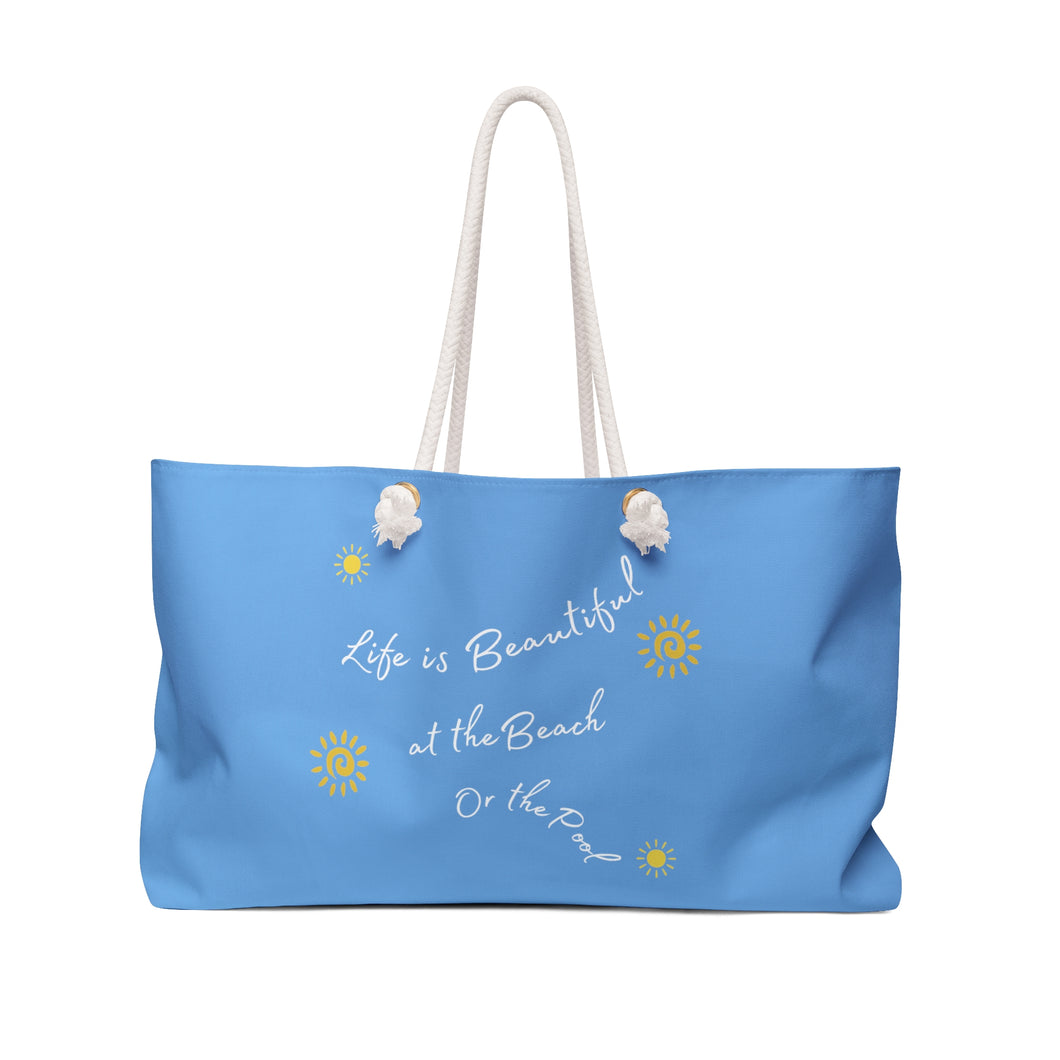 Life is Beautiful  Weekender Tote - Bag, Great for Shopping, Church, art Supplies, Vacation, or a trip to town or the Beach.