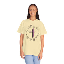 Load image into Gallery viewer, Thy Will Be Done Unisex Garment-Dyed T-shirt, Faith Shirt, Inspirational Shirt
