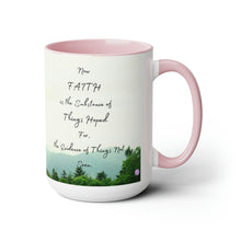 Load image into Gallery viewer, Faith is the things hoped for, Hebrews 11:1, KJV,  Two-Tone Glossy Mugs, 15oz ~ ~
