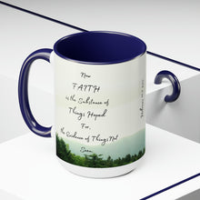 Load image into Gallery viewer, Faith is the things hoped for, Hebrews 11:1, KJV,  Two-Tone Glossy Mugs, 15oz ~ ~
