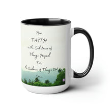 Load image into Gallery viewer, Faith is the things hoped for, Hebrews 11:1, KJV,  Two-Tone Glossy Mugs, 15oz ~ ~
