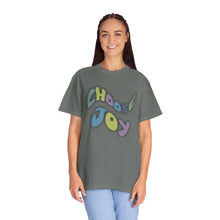 Load image into Gallery viewer, Choose Joy Shirt, Unisex Garment-Dyed T-shirt
