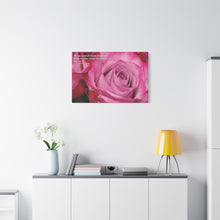 Load image into Gallery viewer, Chose The Beauty of the Positive- Be Thankful Thorn Bushes Have Pink Roses.   Matte Canvas, Stretched, 1.25&quot;
