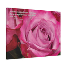 Load image into Gallery viewer, Chose The Beauty of the Positive- Be Thankful Thorn Bushes Have Pink Roses.   Matte Canvas, Stretched, 1.25&quot;
