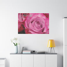 Load image into Gallery viewer, Chose The Beauty of the Positive- Be Thankful Thorn Bushes Have Pink Roses.   Matte Canvas, Stretched, 1.25&quot;
