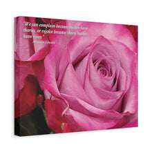 Load image into Gallery viewer, Chose The Beauty of the Positive- Be Thankful Thorn Bushes Have Pink Roses.   Matte Canvas, Stretched, 1.25&quot;
