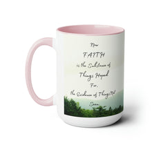 Load image into Gallery viewer, Faith is the things hoped for, Hebrews 11:1, KJV,  Two-Tone Glossy Mugs, 15oz ~ ~
