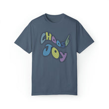 Load image into Gallery viewer, Choose Joy Shirt, Unisex Garment-Dyed T-shirt
