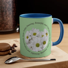 Load image into Gallery viewer, Make Today Amazing, Beautiful, and Unforgettable -Two-Tone Glossy Mugs, 15 &amp; 11oz Available in 4 Colors~ ~ Inspirational Mug, Cup Daisies
