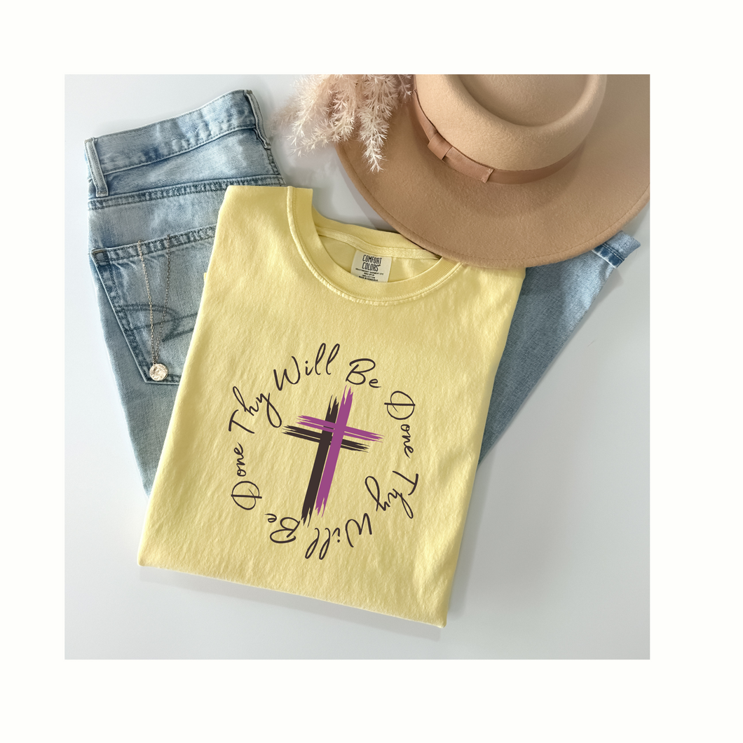 Thy Will Be Done Unisex Garment-Dyed T-shirt, Faith Shirt, Inspirational Shirt